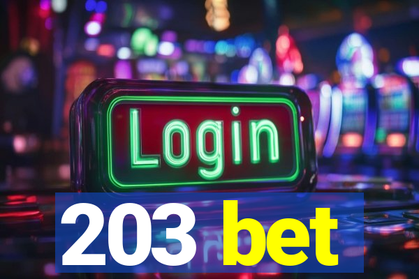 203 bet